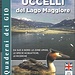 <b>A coloro che si interessano di ornitologia consiglio questo libro, edito nel 2022, che da pagina 102 a pagina 113 descrive la foce della Tresa, con informazioni per la visita.</b>