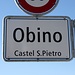 <b>Parto da Obino (497 m), frazione di Castel San Pietro: è la località preferita per la salita al Caviano.<br />Il toponimo Obino deriva da "opulus" e significa oppio, loppio, pioppo.</b> 